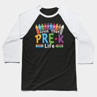 Living that pre k life funny Crayon Pre Kindergarten Boys Girls Gift Baseball T-Shirt